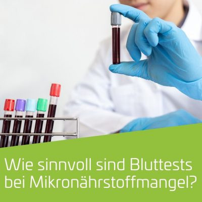 Wie sinnvoll sind Bluttests bei Mikronährstoffmangel?