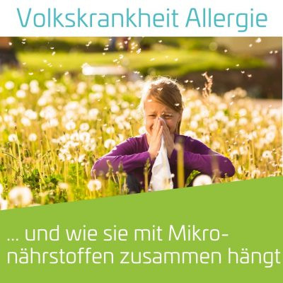 Volkskrankheit Allergie und und Mikronährstoffmangel