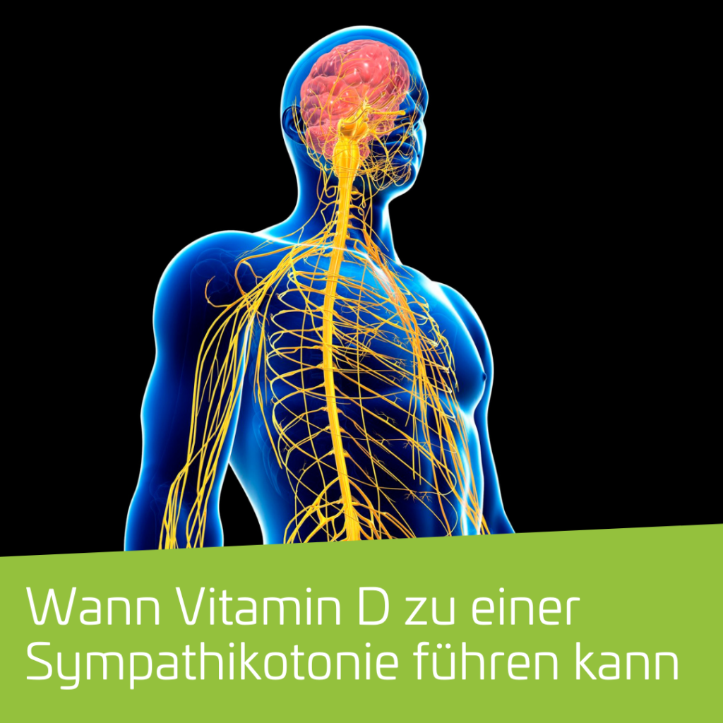 Wie Vitamin D zur Sympathikotonie führen kann