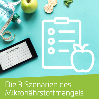 Die 3 Szenarien des Mikronährstoffmangels