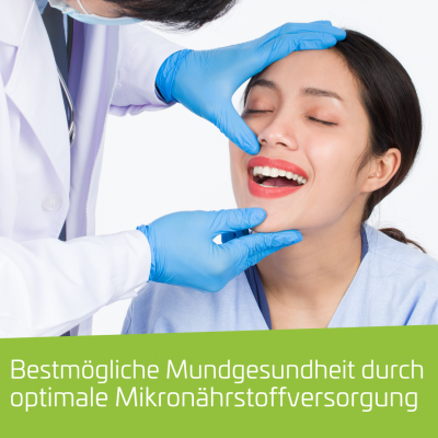 Optimale Mundgesundheit dank Mikronährstoffen