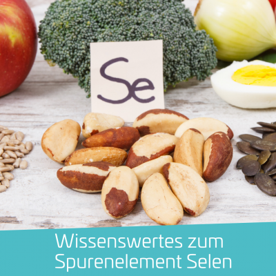Wissenswertes zum Spurenelement Selen