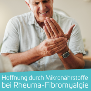 Hoffnung durch Mikronährstoffe bei Rheuma-Fibromyalgie.png