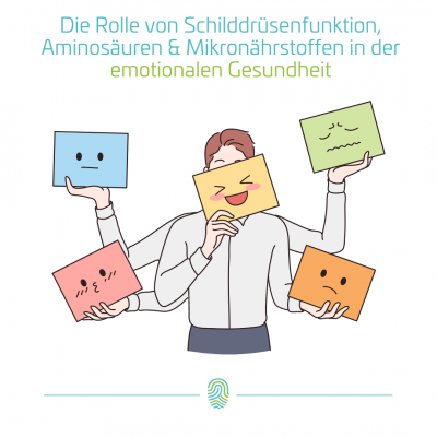 Die Rolle von Aminosäuren, Schilddrüsenfunktion und Mikronährstoffen in der emotionalen Gesundheit
