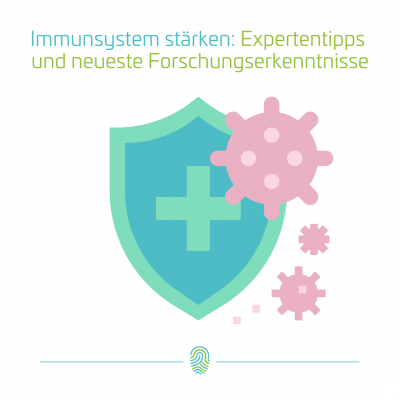 Immunsystem stärken: Expertentipps und neueste Forschungserkenntnisse