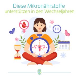 Mikronährstoffe in den Wechseljahren
