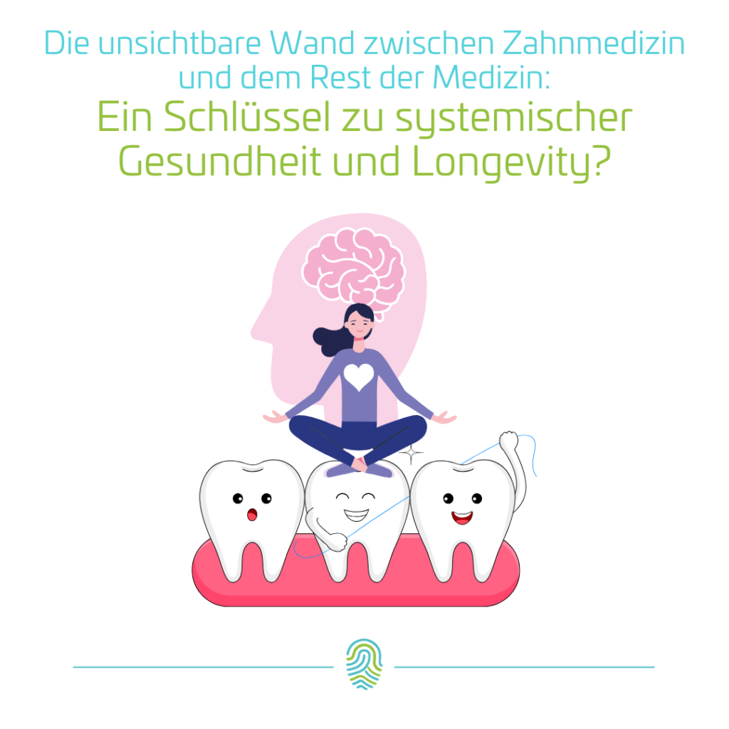 Die unsichtbare Wand zwischen Zahnmedizin und dem Rest der Medizin- Ein Schlüssel zu systemischer Gesundheit und Longevity