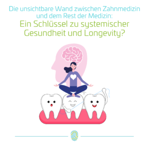 Die unsichtbare Wand zwischen Zahnmedizin und dem Rest der Medizin- Ein Schlüssel zu systemischer Gesundheit und Longevity
