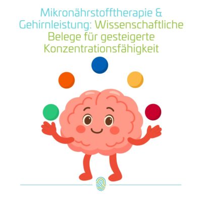 Mikronährstofftherapie und Gehirnleistung: Wissenschaftliche Belege für gesteigerte Konzentrationsfähigkeit