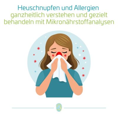 Heuschnupfen und Allergien ganzheitlich verstehen und gezielt behandeln mit Mikronährstoffanalysen